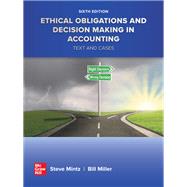 Ethical Obligations and Decision-Making in Accounting: Text and Cases [Rental Edition] by MINTZ, 9781264135943