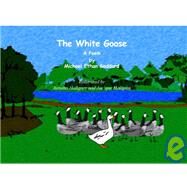 The White Goose by Goddard, Michael Ethan, 9781419665943