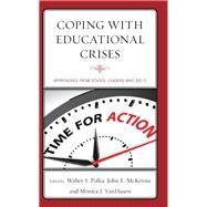 Coping with Educational Crises Approaches from School Leaders Who Did It by Polka, Walter S.,; McKenna, John E.; VanHusen, Monica J., 9781475865943
