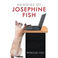 Memoirs of Josephine Fish by Fish, Patricia, 9781489725943
