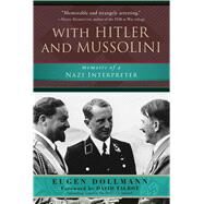 With Hitler and Mussolini by Dollmann, Eugen; Talbot, David, 9781510715943