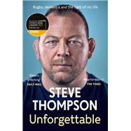 Unforgettable Winner of the Sunday Times Sports Book of the Year Award by Thompson, Steve, 9781788705943