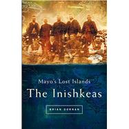 Mayo's Lost Islands The Inishkeas by Dornan, Brian, 9781851825943