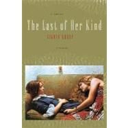 The Last of Her Kind A Novel by Nunez, Sigrid, 9780312425944