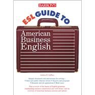 ESL Guide to American Business English by Geffner, Andrea B., 9780764105944