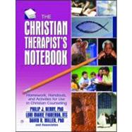 The Christian Therapist's Notebook by Henry, Phillip J., Ph.D.; Figueroa, Lori Marie; Miller, David R., 9780789025944