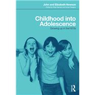 Childhood into Adolescence: Discovering the lost Newson manuscript by Newson,John;Barnes,Peter, 9781138565944