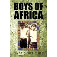 Boys of Africa by Plues, Linda Pierce, 9781462055944