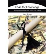 Loan for Knowledge by Brown, Lara, 9781505615944