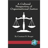 Cultural Perspective of Organizational Justice by Beugre, Constant D., 9781593115944