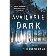 Available Dark A Crime Novel by Hand, Elizabeth, 9780312585945