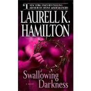 Swallowing Darkness A Novel by Hamilton, Laurell K., 9780345495945