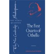 The First Quarto Of Othello by William Shakespeare , Edited by Scott McMillin, 9780521615945