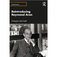 Reintroducing Raymond Aron by Christopher Adair-Toteff, 9781032385945
