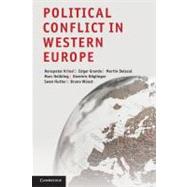 Political Conflict in Western Europe by Kriesi, Hanspeter; Grande, Edgar; Dolezal, Martin; Helbling, Marc; Hoglinger, Dominic, 9781107625945