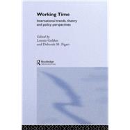 Working Time: International Trends, Theory and Policy Perspectives by Figart,Deborah M., 9781138865945