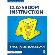 Classroom Instruction from a to Z by Blackburn, Barbara R., 9781138935945