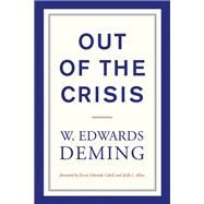 Out of the Crisis, reissue by Deming, W. Edwards; Cahill, Kevin Edwards; Allan, Kelly L., 9780262535946