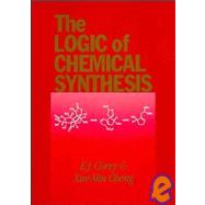 The Logic of Chemical Synthesis by Corey, E. J.; Cheng, Xue-Min, 9780471115946