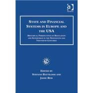 State and Financial Systems in Europe and the USA: Historical Perspectives on Regulation and Supervision in the Nineteenth and Twentieth Centuries by Reis,Jaime;Battilossi,Stefano, 9780754665946