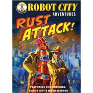 Rust Attack! Robot City Adventures, #2 by Collicutt, Paul; Collicutt, Paul, 9780763645946