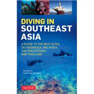 Diving in Southeast Asia by Wormald, Sarah Ann; Espinosa, David; Mitchell, Heneage; Muller, Kal; Nichols, Fiona, 9780804845946