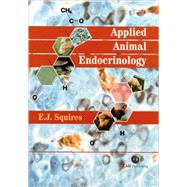 Applied Animal Endocrinology by E. James Squires, 9780851995946