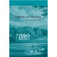 Adelaide and Theodore: by Stephanie-Felicite De Genlis by Dow,Gillian, 9781138235946