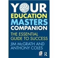 Your Education Masters Companion: The essential guide to success by McGrath; Jim, 9781408295946