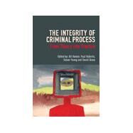 The Integrity of Criminal Process From Theory into Practice by Hunter, Jill; Roberts, Paul; Young, Simon N M; Dixon, David, 9781849465946