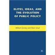 Elites, Ideas, and the Evolution of Public Policy by Smyrl, Marc; Genieys, William, 9780230605947