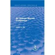 An Andrew Marvell Companion (Routledge Revivals) by Ray; Robert H., 9781138775947