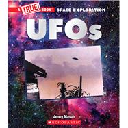 UFOs (A True Book: Space Exploration) by Mason, Jenny, 9781338825947