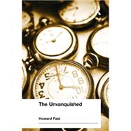 The Unvanquished by Fast,Howard, 9781563245947