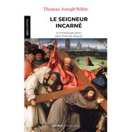 Le Seigneur incarn by Pre Th. J. White, 9782249625947