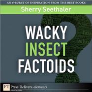 Wacky Insect Factoids by Seethaler, Sherry, 9780132685948