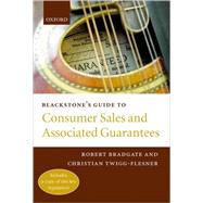 Blackstone's Guide to Consumer Sales and Associated Guarantees by Bradgate, Robert; Twigg-Flesner, Christian, 9780199255948