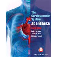 The Cardiovascular System at a Glance by Aaronson, Philip I.; Ward, Jeremy P. T.; Connolly, Michelle J., 9780470655948