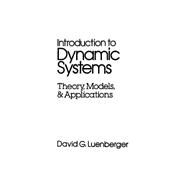 Introduction to Dynamic Systems Theory, Models, and Applications by Luenberger, David G., 9780471025948