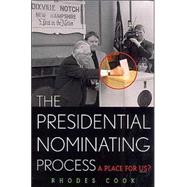 The Presidential Nominating Process A Place for Us? by Cook, Rhodes, 9780742525948