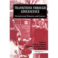 Transitions Through Adolescence by Graber, Julia A.; Brooks-Gunn, Jeanne; Petersen, Anne C., 9780805815948