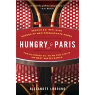 Hungry for Paris (second edition) The Ultimate Guide to the City's 109 Best Restaurants by Lobrano, Alexander, 9780812985948