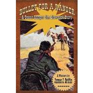 Bullet for a Ranger by Griffin, James J.; Ashton, Laura; Johnson, Patricia, 9781452805948