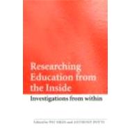 Researching Education from the Inside: Investigations from within by Sikes; Pat, 9780415435949