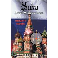 Suka: A Paul Murdock Novel by Murphy, Michael P., 9781438965949