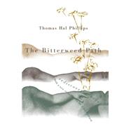 The Bitterweed Path by Phillips, Thomas Hal; Howard, John, 9780807845950