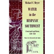 Water in the Hispanic Southwest by Meyer, Michael C., 9780816515950