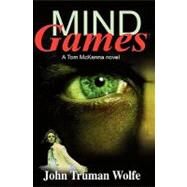 Mind Games by Wolfe, John Truman, 9781419665950