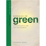 Kabbalah on Green Consciousness and the Environment by Berg, Yehuda, 9781571895950