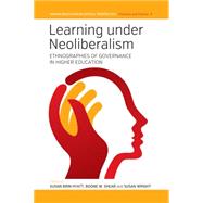 Learning Under Neoliberalism by Hyatt, Susan Brin; Shear, Boone W.; Wright, Susan, 9781782385950